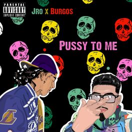 Album cover of Pu$$y To Me (feat. Burgos)
