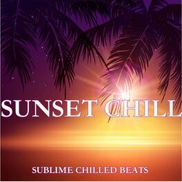 Album cover of Sunset Chill: Sublime Chilled Beats