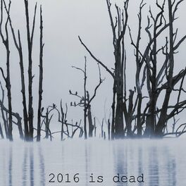 Album cover of 2016 is Dead