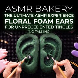 Album cover of The Ultimate ASMR Experience: Floral Foam Ears for Unprecedented Tingles (No Talking)