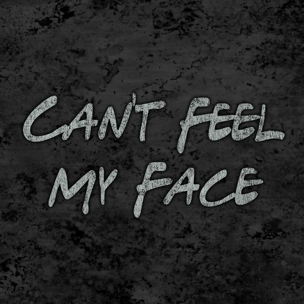 Cant this feeling. I cant feel my face. I cant feel my face эскиз.