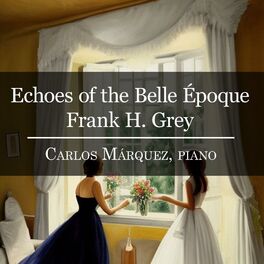 Album cover of Echoes of the Belle Époque: Frank H. Grey