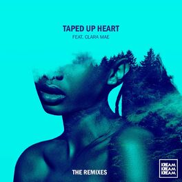 Album cover of Taped Up Heart (feat. Clara Mae) (The Remixes)