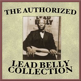 Album cover of The Authorized Leadbelly Collection