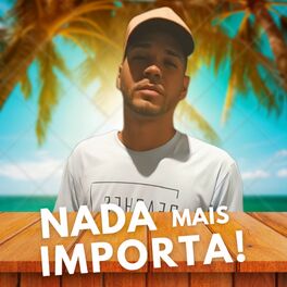 Album cover of Nada Mais Importa