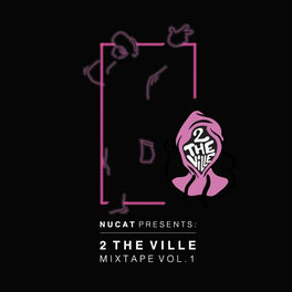 Nu Cat 2 The Ville Mixtape Vol 1 Lyrics And Songs Deezer