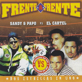 Album cover of Frente a Frente: Dos Estrellas en Uno (Sandy & Papo vs. El Cartel)
