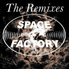 Album cover of Space Factory: The Remixes
