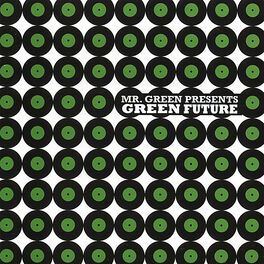 Album cover of Mr. Green Presents: Green Future