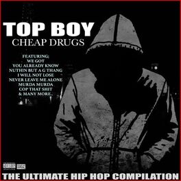 Album cover of Top Boy Cheap Drugs The Ultimate Hip Hop Compilation