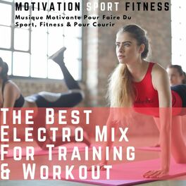 Album cover of The Best Electro Mix for Training & Workout (Musique motivante pour faire du sport, fitness & pour courir)