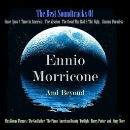 Album cover of The Best Soundtracks Of Ennio Morricone and Beyond