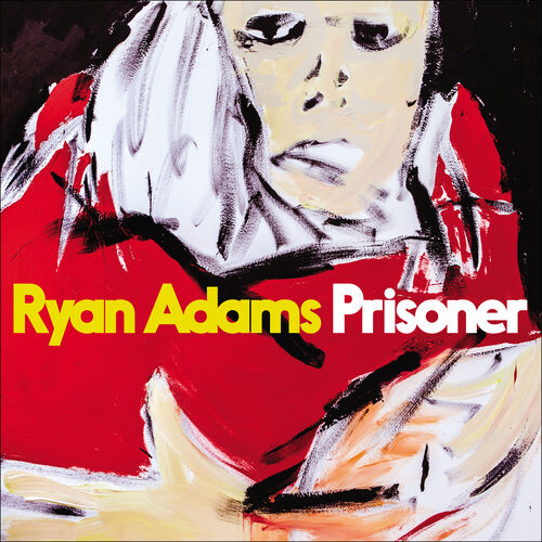 Ryan Adams Prisoner lyrics and songs Deezer