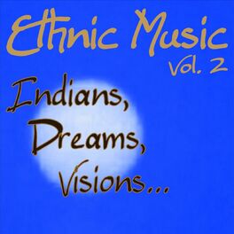 Album cover of Ethnic Music...indians, Dreams, Visions..... Vol. 2