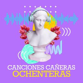 Album cover of Canciones Cañeras Ochenteras