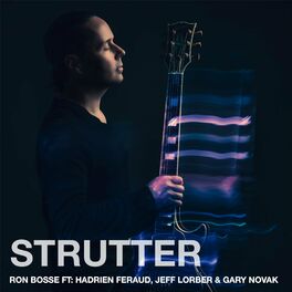 Album cover of Strutter (feat. Hadrien Feraud, Jeff Lorber & Gary Novak)