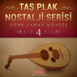 Album cover of Taş Plak Nostalji Serisi, Vol. 4 (Türk Sanat Müziği)