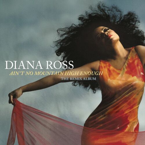 Diana Ross - Ain't No Mountain High Enough: The Remix Album : Chansons ...