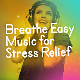 Album cover of Breathe Easy: Music for Stress Relief