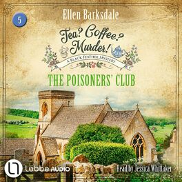 Album cover of The Poisoners' Club - Tea? Coffee? Murder!, Episode 5 (Unabridged)