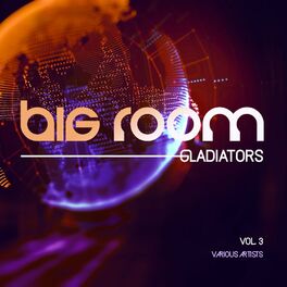 Album cover of Big Room Gladiators, Vol. 3
