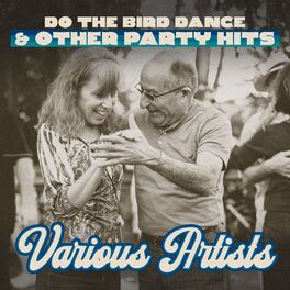 Album cover of Do the Bird Dance & Other Party Hits