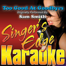 Album cover of Too Good at Goodbyes (Originally Performed by Sam Smith) [Karaoke Version]