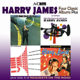 Album cover of Four Classic Albums Plus: Harry James and His New Swingin Band / Harry James Today / Harry James Plays Neal Hefti / The Spectacula