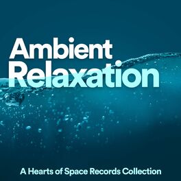 Album cover of Ambient Relaxation (A Hearts of Space Records Collection)