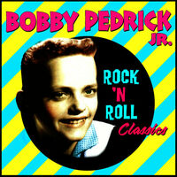 Bobby Pedrick Jr. - Rock 'N Roll Classics: lyrics and songs | Deezer