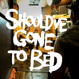 Album cover of Should've Gone to Bed - EP