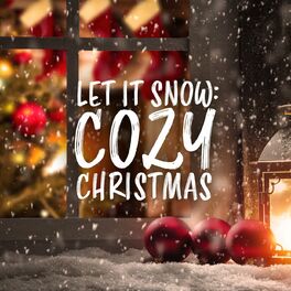Album cover of Let It Snow: Cozy Christmas Playlist