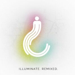 Album cover of Illuminate. Remixed.