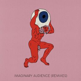 Album cover of Imaginary Audience (Remixes)