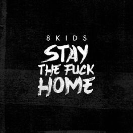 Album cover of Stay The Fuck Home
