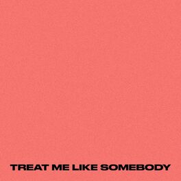Album cover of TREAT ME LIKE SOMEBODY