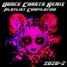 Album cover of Dance Charts Remix Playlist Compilation 2020.2