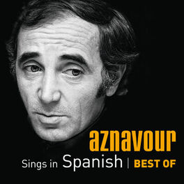 Album cover of Aznavour Sings In Spanish - Best Of