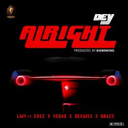 Album cover of Dey Alright (feat. Ehiz, Vegas, Geemix & Qbaiz)