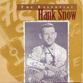 Album cover of The Essential Hank Snow