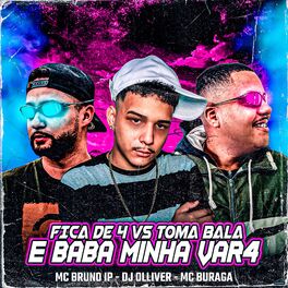 Album cover of Fica de 4 X Toma Bala e Baba Minha Vara