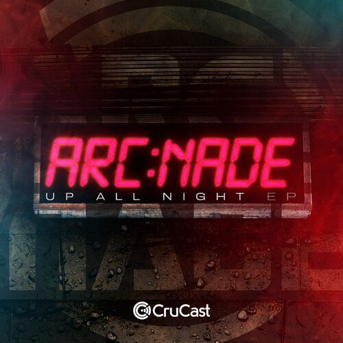 Arc Nade - Up All Night EP (CRU141)