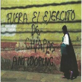 Album cover of Fuera el Ejército de Chiapas