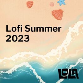 Album cover of Lofi Summer 2023 by Lola