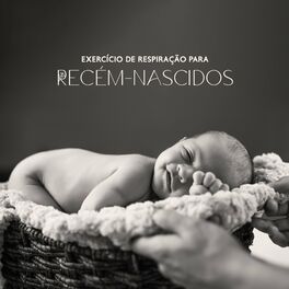 Album cover of Exercício de Respiração para Recém-nascidos: Primeiros Sons para o Bebê, Cura do Sono para Jovens