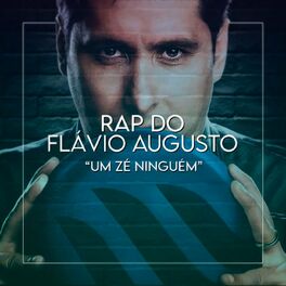 Album cover of Rap do Flávio Augusto (Um Zé Ninguém)
