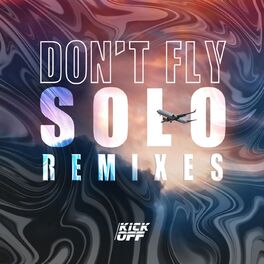 Album cover of Don't Fly Solo (Remixes)