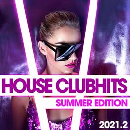 Album cover of House Clubhits 2021.2 : Summer Edition