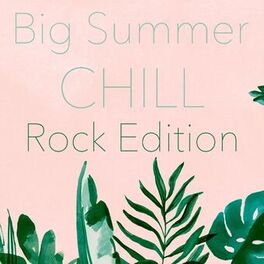 Album cover of Big Summer Chill Rock Edition
