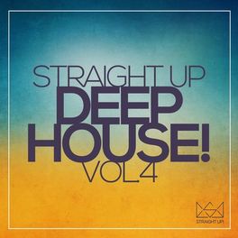 Album cover of Straight Up Deep House! Vol. 4